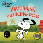 Happiness Is a Dancing Dog (Peanuts) By Charles  M. Schulz, Patty Michaels (Adapted by) Cover Image