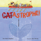 CATastrophe!: A Story of Patterns (A Catastrophe Tale) By Ann Marie Stephens, Jenn Harney (Illustrator) Cover Image