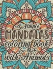 A simple Mandalas coloring book for Kids with Animals: Easy Mandalas For Beginners Best New Animals Coloring Books (Favorite Illustrations simple Mand By One Touch Publishing Cover Image
