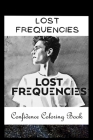 Confidence Coloring Book: Lost Frequencies Inspired Designs For Building Self Confidence And Unleashing Imagination By Daisy Adams Cover Image