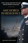Anchored in Resilience: Overcoming Adversity through Mental Health Awareness Cover Image