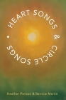 Heart Songs & Circle Songs By Heather Pierson, Bernice Martin Cover Image