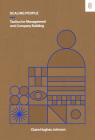 Scaling People: Tactics for Management and Company Building By Claire Hughes Johnson Cover Image