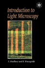 Introduction to Light Microscopy (Royal Microscopical Society Microscopy Handbooks) By Mrs H. S. M. Bradbury, Brian Bracegirdle Cover Image
