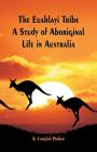 The Euahlayi Tribe: A Study of Aboriginal Life in Australia By K. Langloh Parker Cover Image