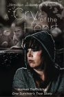 A Cry of The Heart: Human trafficking: One Survivor's True Story Cover Image