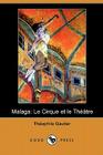Malaga: Le Cirque Et Le Theatre (Dodo Press) Cover Image