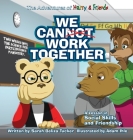 We Cannot Work Together: A lesson in Social Skills and Friendship Cover Image