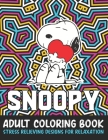 Snoopy Adult Coloring Book Stress Relieving Designs For Relaxation: Snoopy Coloring Books for Adults Relaxation Cover Image