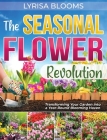 The Seasonal Flower Revolution: Transforming Your Garden into a Year-round Blooming Haven Cover Image