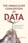 The Immaculate Conception of Data: Agribusiness, Activists, and Their Shared Politics of the Future Cover Image