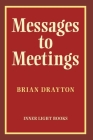 Messages to Meetings By Brian Drayton, Charles H. Martin (Editor) Cover Image
