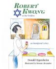 Robert Kwong at the Yeshiva By Donald Oppenheim Cover Image