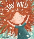 Stay Wild My Child By Mandy Archer, Shane Crampton (Illustrator) Cover Image