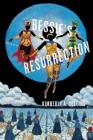 Bessie's Resurrection By Kimberly a. Collins Cover Image