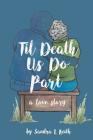 'Til Death Us Do Part: A Love Story By Natalie Drawn (Illustrator), Sandra L. Keith Cover Image
