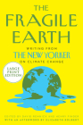 The Fragile Earth: Writings from The New Yorker on Climate Change Cover Image