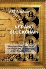 Nft and Blockchain: Why is it popular now? Understanding the Different Types of Non-Financial Transactions By Nft Academy Cover Image