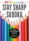 Will Shortz Presents Stay Sharp Sudoku: 200 Challenging Puzzles Cover Image