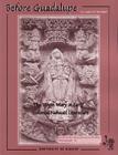 Before Guadalupe: The Virgin Mary in Early Colonial Nahuatl Literature (IMS Monograph #13) By Louise M. Burkhart Cover Image