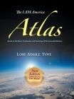 The I AM America Atlas for 2018-2019: Based on the Maps, Prophecies, and Teachings of the Ascended Masters By Lori Adaile Toye Cover Image