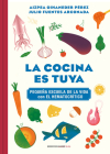 La cocina es tuya / The Kitchen Is Yours By Aizpea Oihaneder, Julio funetes Arconada (Illustrator) Cover Image