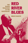 Red River Blues: The Blues Tradition in the Southeast (Music in American Life) Cover Image