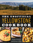 The Unofficial Yellowstone Cookbook: Dutton-Style Dishes and Cowboy Cocktails to Keep Your Family at the Table By Rachel Riesgraf, Allison Janse Cover Image