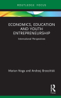 Economics, Education and Youth Entrepreneurship: International Perspectives (Routledge Focus on Economics and Finance) By Marian Noga, Andrzej Brzeziński Cover Image