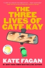 The Three Lives of Cate Kay: Reese's Book Club: A Novel By Kate Fagan Cover Image