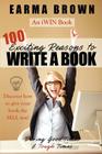 100 Exciting Reasons to Write a Book: During Good Times and Tough Times: Discover how to give your book manuscript the SELL test! By Earma Brown Cover Image