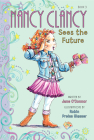 Fancy Nancy: Nancy Clancy Sees the Future By Jane O'Connor, Robin Preiss Glasser (Illustrator) Cover Image