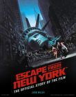 Escape from New York: The Official Story of the Film By John Walsh Cover Image