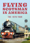 The Flying Scotsman in the United States By Richard Hinchcliffe, Bill Wagner Cover Image