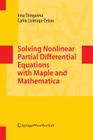 Solving Nonlinear Partial Differential Equations with Maple and Mathematica By Inna Shingareva, Carlos Lizárraga-Celaya Cover Image