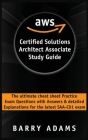 Aws Certified Solutions Architect Associate Study Guide: The ultimate cheat sheet practice exam questions with answers and detailed explanations for t Cover Image