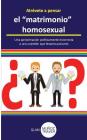 Atrévete a pensar el matrimonio homosexual: Una aproximación políticamente incorrecta a una cuestión que levanta pasiones By Quim Muñoz Traver Cover Image