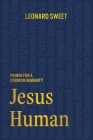 Jesus Human: Primer for a Common Humanity By Leonard Sweet Cover Image