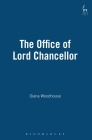 Office of Lord Chancellor By Diana Woodhouse Cover Image