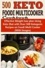 Foodi Multicooker Cookbook: Effective Weight loss plan Using Keto Diet with Over 500 Ketogenic Recipes on Foodi Multi Cooker By Sandra Bill Cover Image