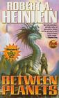 Between Planets By Robert A. Heinlein Cover Image