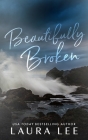 Beautifully Broken (Special Edition) By Laura Lee Cover Image