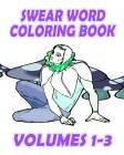 Swear Word Coloring Book (Volumes 1-3) By Lucy Evans Cover Image