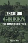 Phase Line Green: The Battle for Hue, 1968 Cover Image