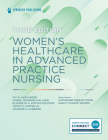 Women's Healthcare in Advanced Practice Nursing By Ivy M. Alexander (Editor), Versie Johnson-Mallard (Editor), Elizabeth Kostas-Polston (Editor) Cover Image