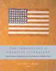 The Chronology of American Literature: America's Literary Achievements from the Colonial Era to Modern Times By Daniel S. Burt (Editor) Cover Image