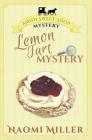 Lemon Tart Mystery (Amish Sweet Shop Mystery #3) By Naomi Miller, Donna Mynatt (Editor) Cover Image