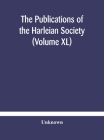 The Publications of the Harleian Society (Volume XL) Cover Image