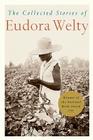 The Collected Stories of Eudora Welty By Eudora Welty Cover Image