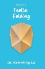 Taotie Folding: Book 3 By Keh-Ming Lu Cover Image
